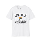 Less Talk More Miles Running T-Shirt