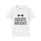 Execute & Replicate T-Shirt