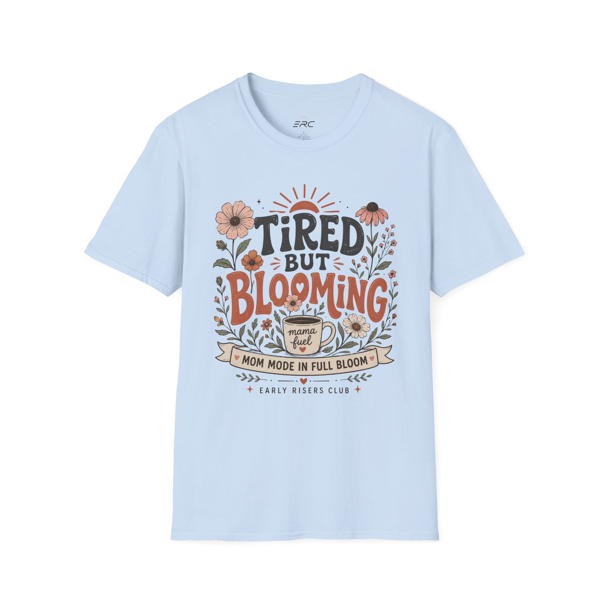 Tired But Blooming T-Shirt