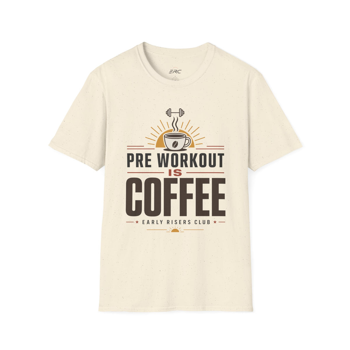 Pre Workout Is Coffee T-Shirt
