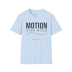 Motion Over Mood T-Shirt