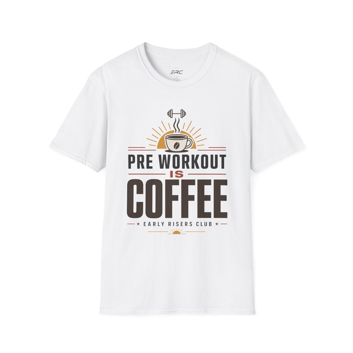 Pre Workout Is Coffee T-Shirt