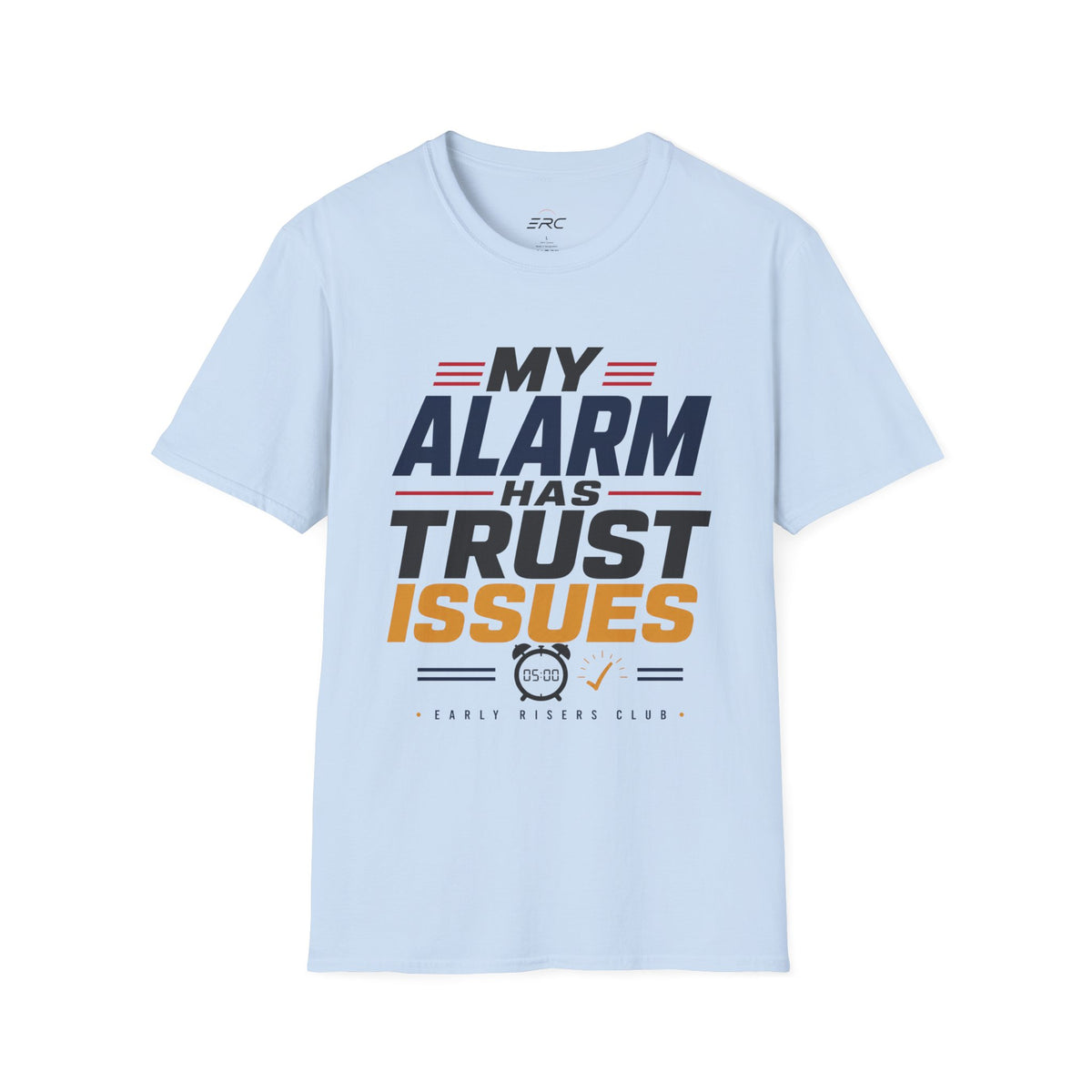 My Alarm Has Trust Issues T‑Shirt