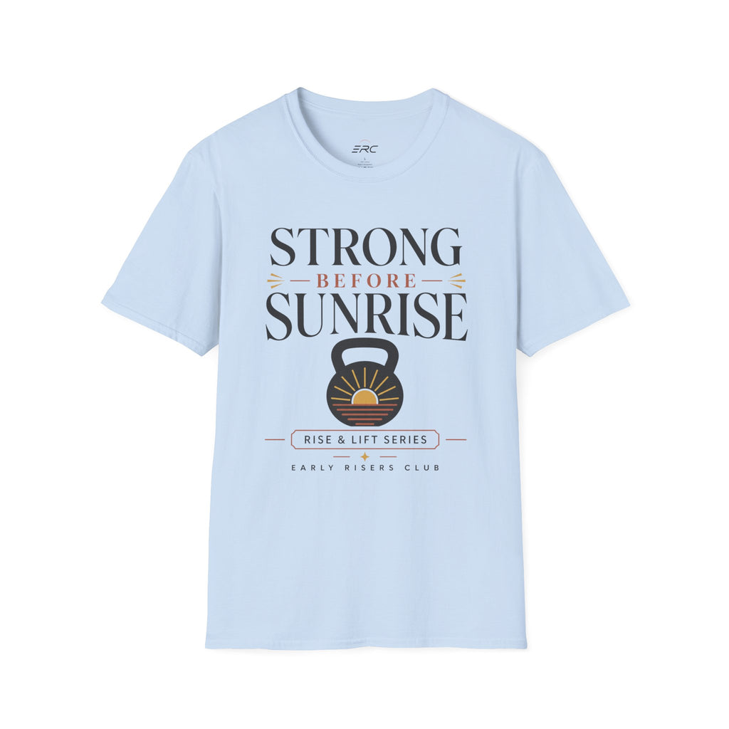 Strong Before Sunrise T-Shirt