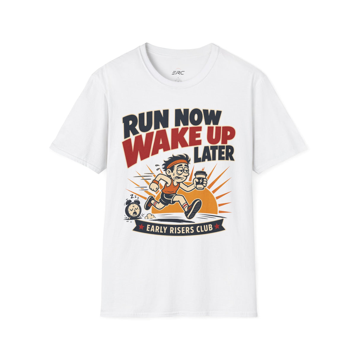 Run Now Wake Up Later T-Shirt