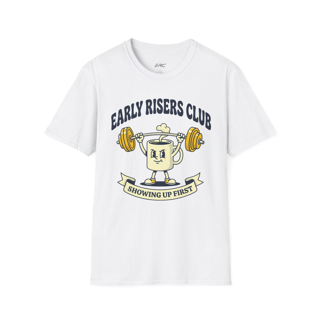 Showing Up First T-Shirt
