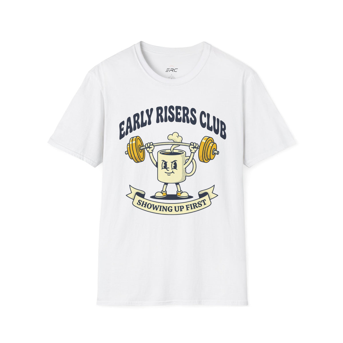 Showing Up First T-Shirt