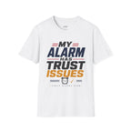 My Alarm Has Trust Issues T‑Shirt