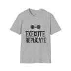 Execute & Replicate T-Shirt