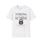 Strong Before Sunrise T-Shirt