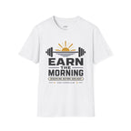 Earn the Morning T-Shirt