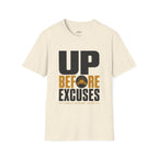 Up Before Excuses T-Shirt