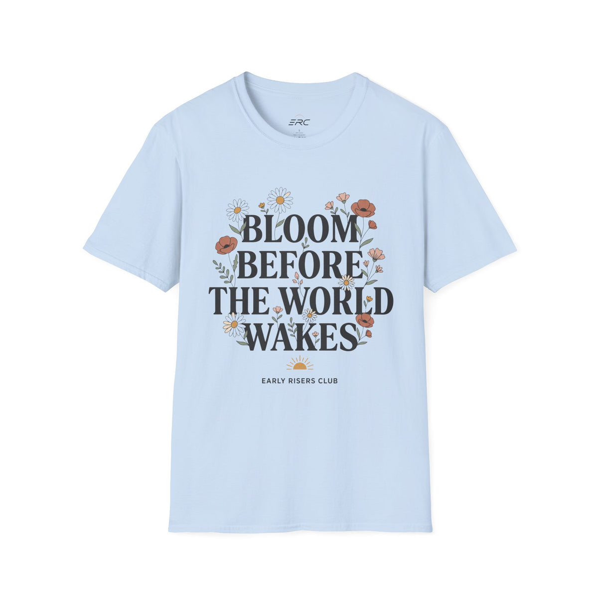 Bloom Before the World Wakes Floral T-Shirt