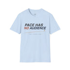 Pace Has No Audience T-Shirt