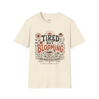 Tired But Blooming T-Shirt