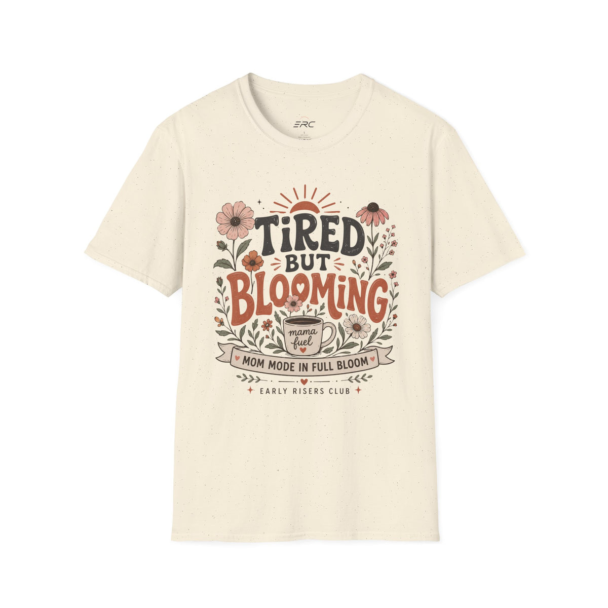 Tired But Blooming T-Shirt