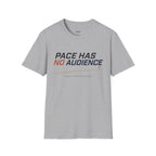 Pace Has No Audience T-Shirt