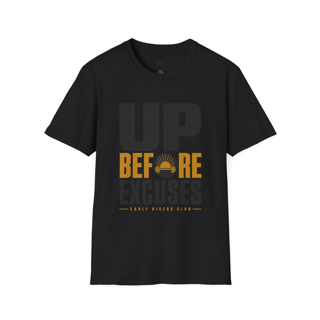 Up Before Excuses T-Shirt