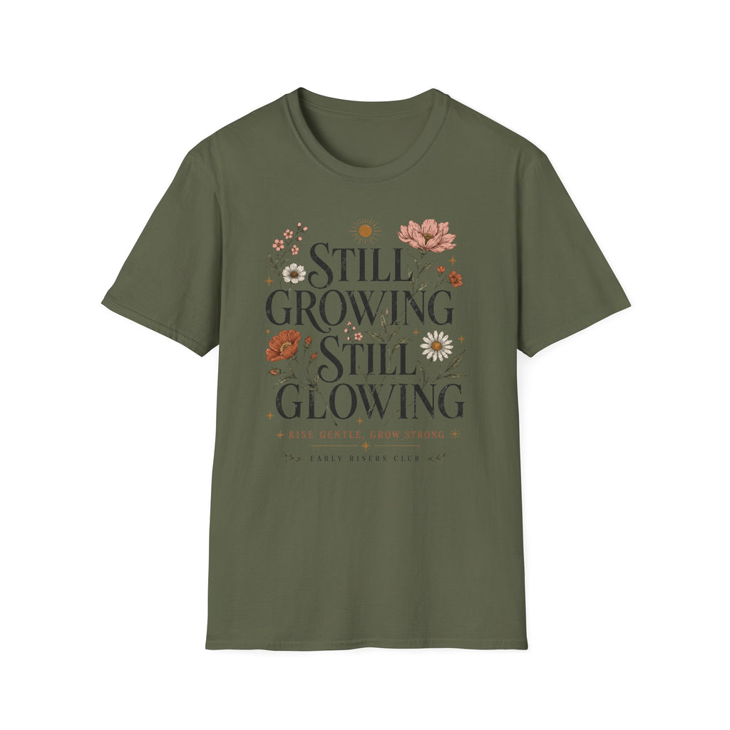 Still Growing Still Glowing Floral T-Shirt