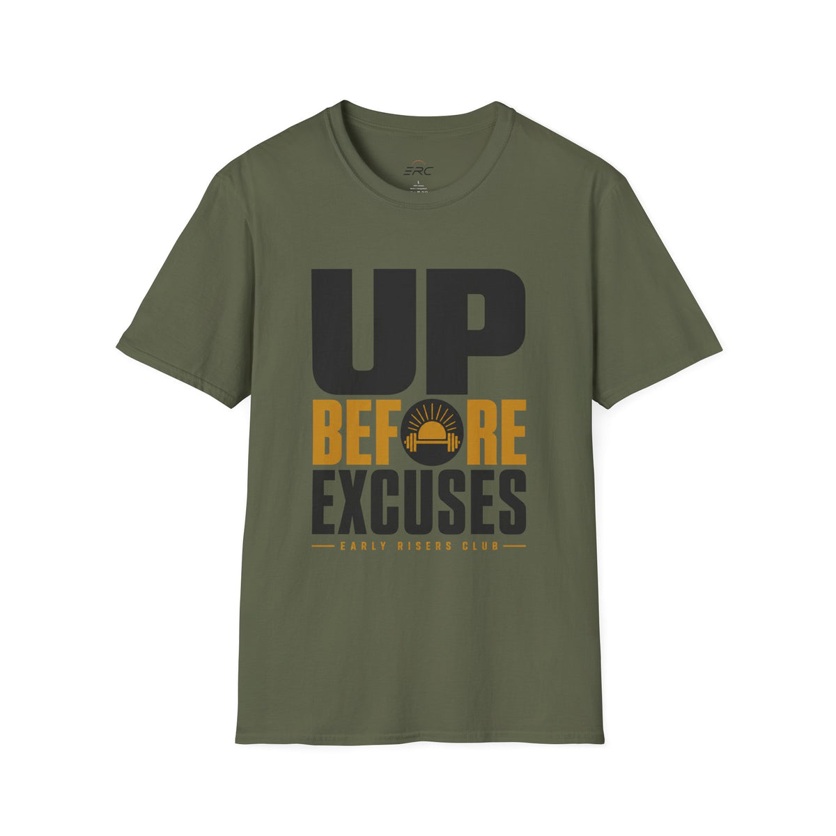 Up Before Excuses T-Shirt