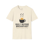 Built Before Breakfast T-Shirt