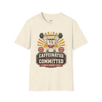Caffeinated & Committed T-Shirt