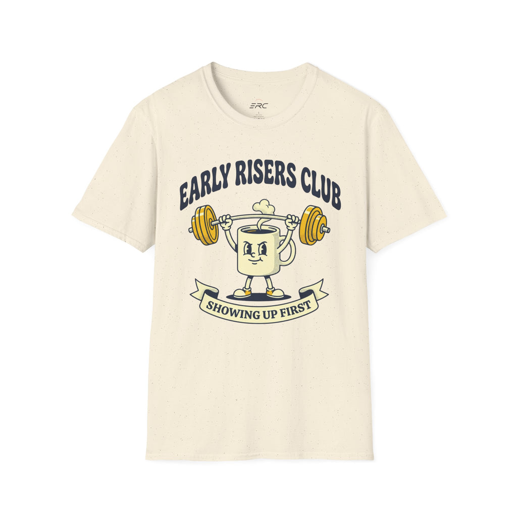 Showing Up First T-Shirt
