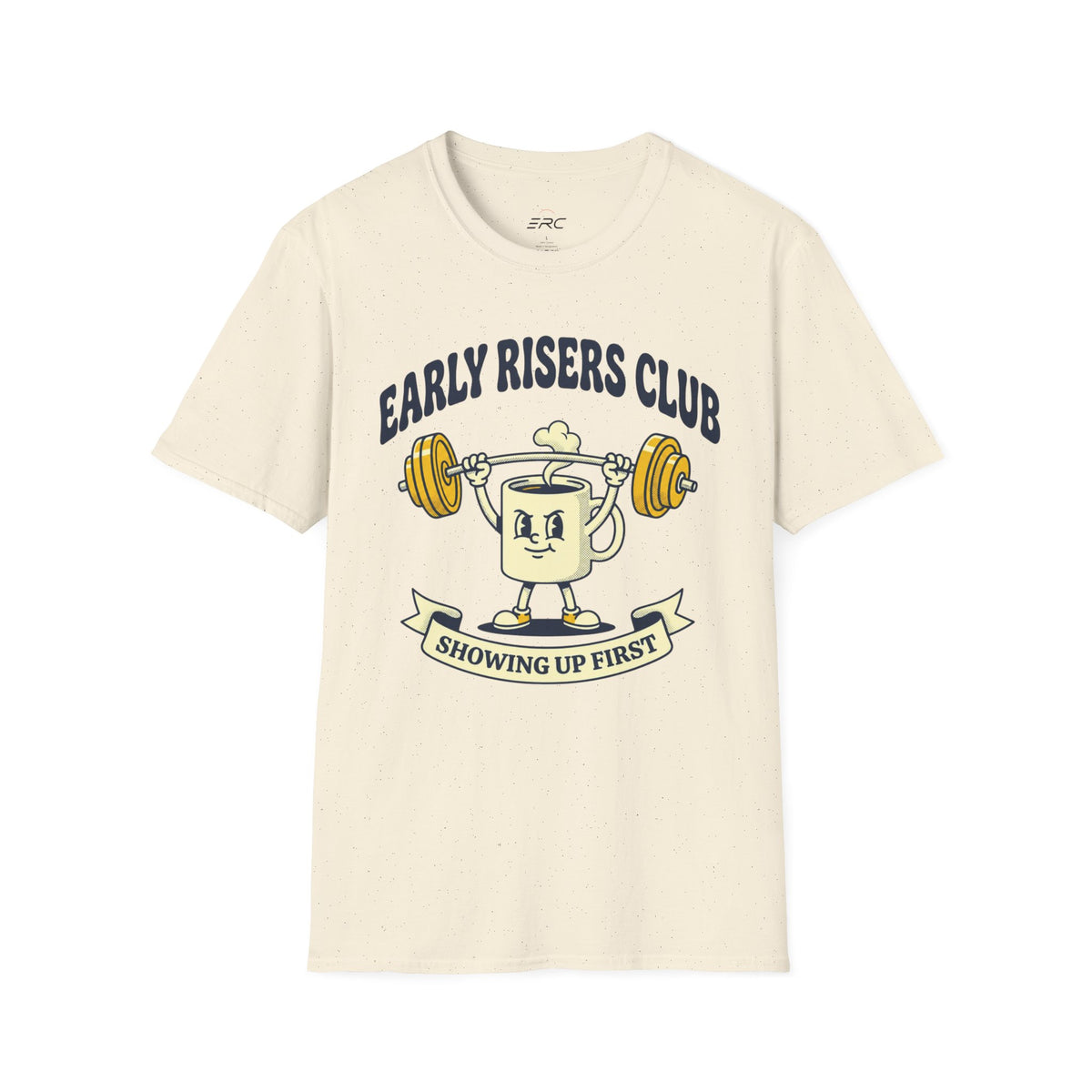 Showing Up First T-Shirt