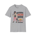 Morning Mom Mode T-Shirt