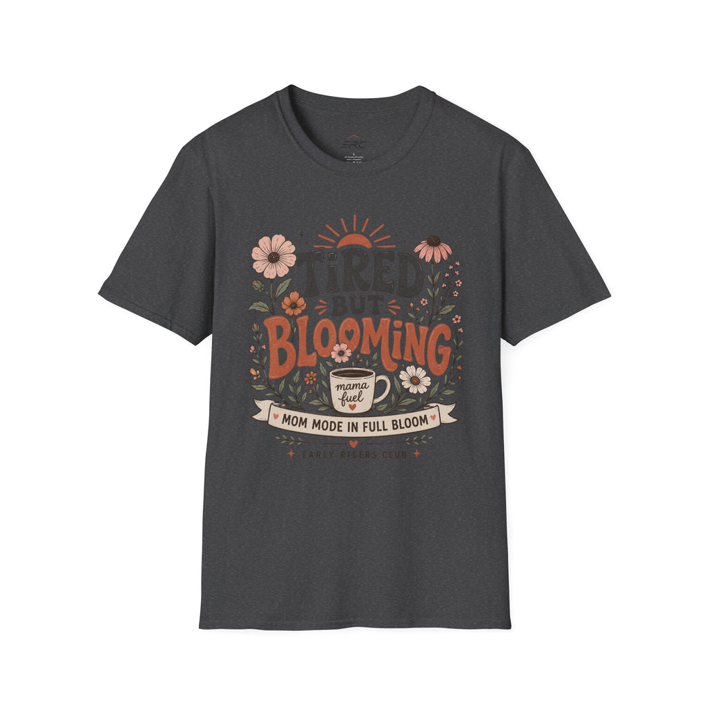 Tired But Blooming T-Shirt