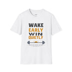 Wake Early Win Quietly T-Shirt