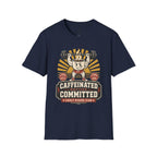Caffeinated & Committed T-Shirt