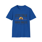 Less Talk More Miles Running T-Shirt