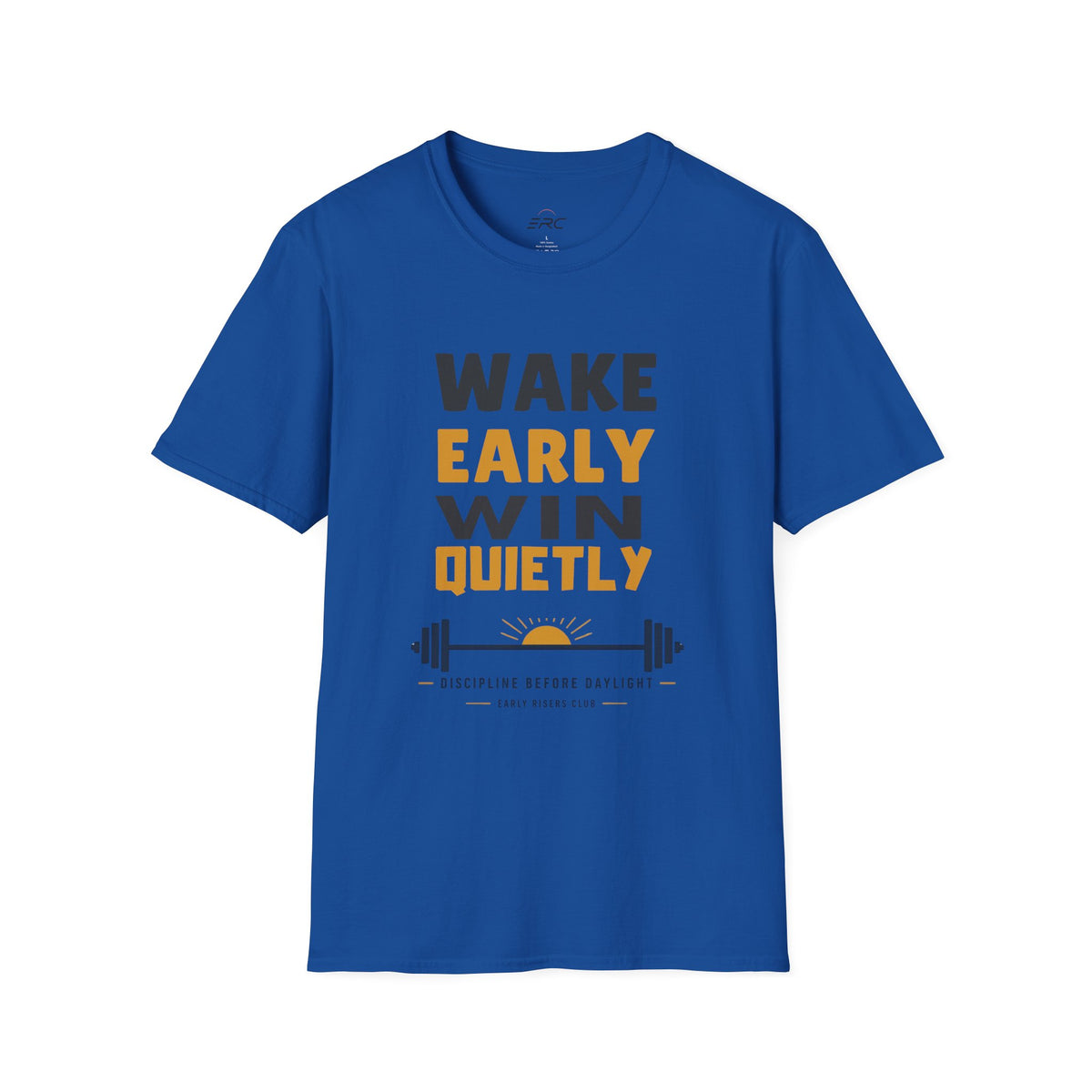 Wake Early Win Quietly T-Shirt