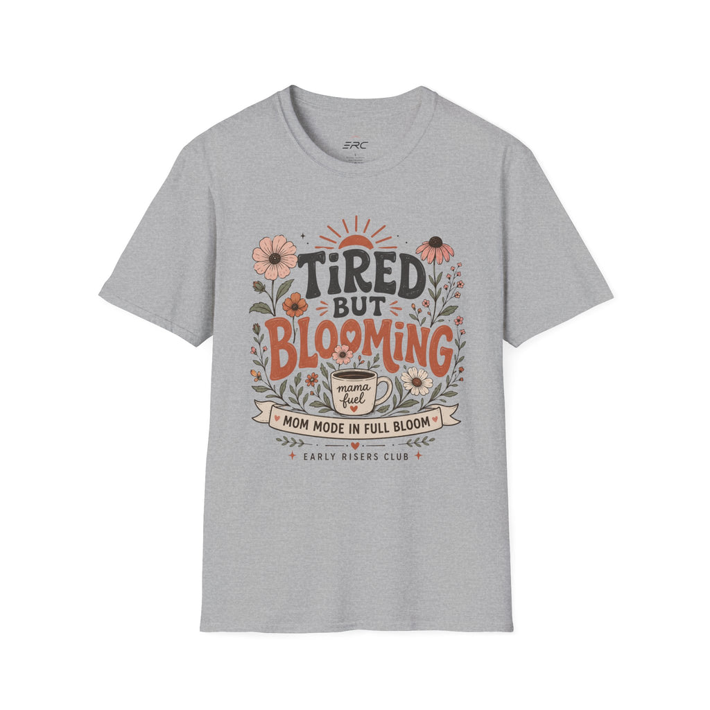 Tired But Blooming T-Shirt
