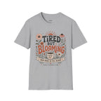 Tired But Blooming T-Shirt