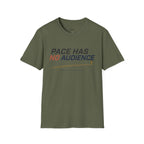 Pace Has No Audience T-Shirt
