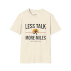 Less Talk More Miles Running T-Shirt
