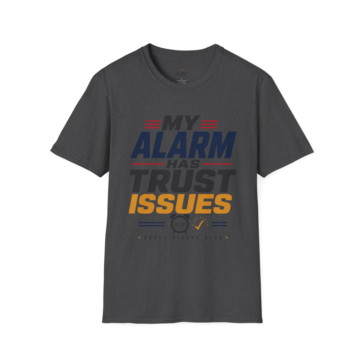 My Alarm Has Trust Issues T‑Shirt