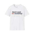 Pace Has No Audience T-Shirt