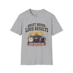 Quiet Hours Loud Results T-Shirt