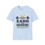 Earn the Morning T-Shirt