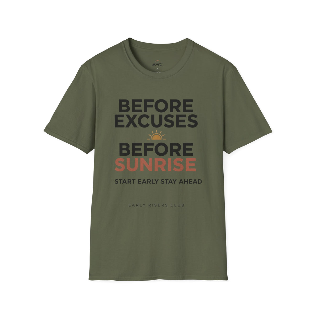 Before Excuses Before Sunrise T-Shirt